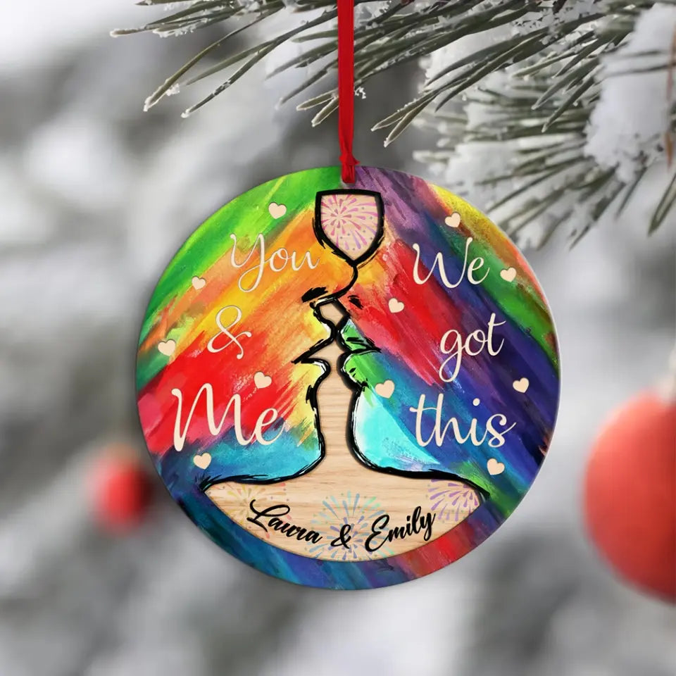 You And Me We Got This Personalized Wooden Ornament Christmas Gift For Gay Lesbian Couples