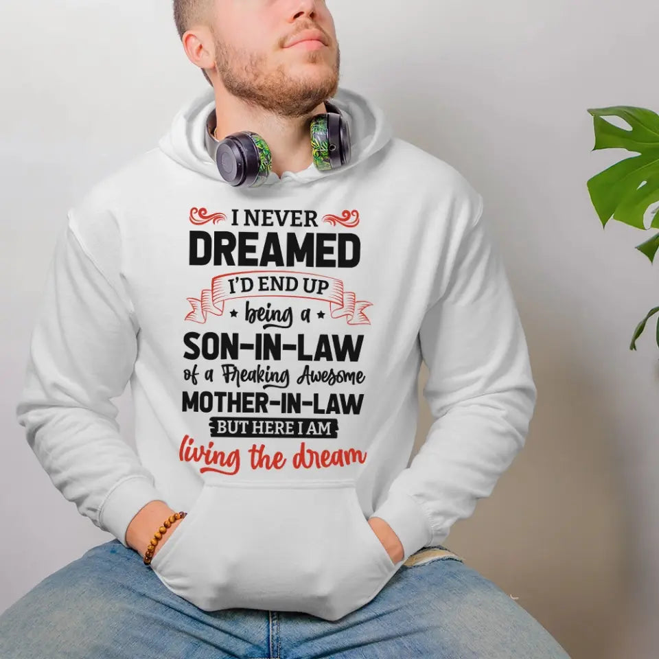 I Never Dreamed I'd End Up Being A Son-in-law - Personalized Tshirt Hoodie