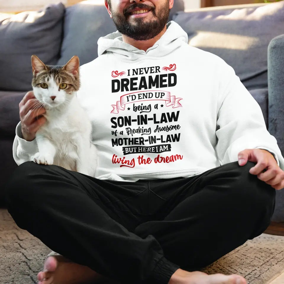 I Never Dreamed I'd End Up Being A Son-in-law - Personalized Tshirt Hoodie