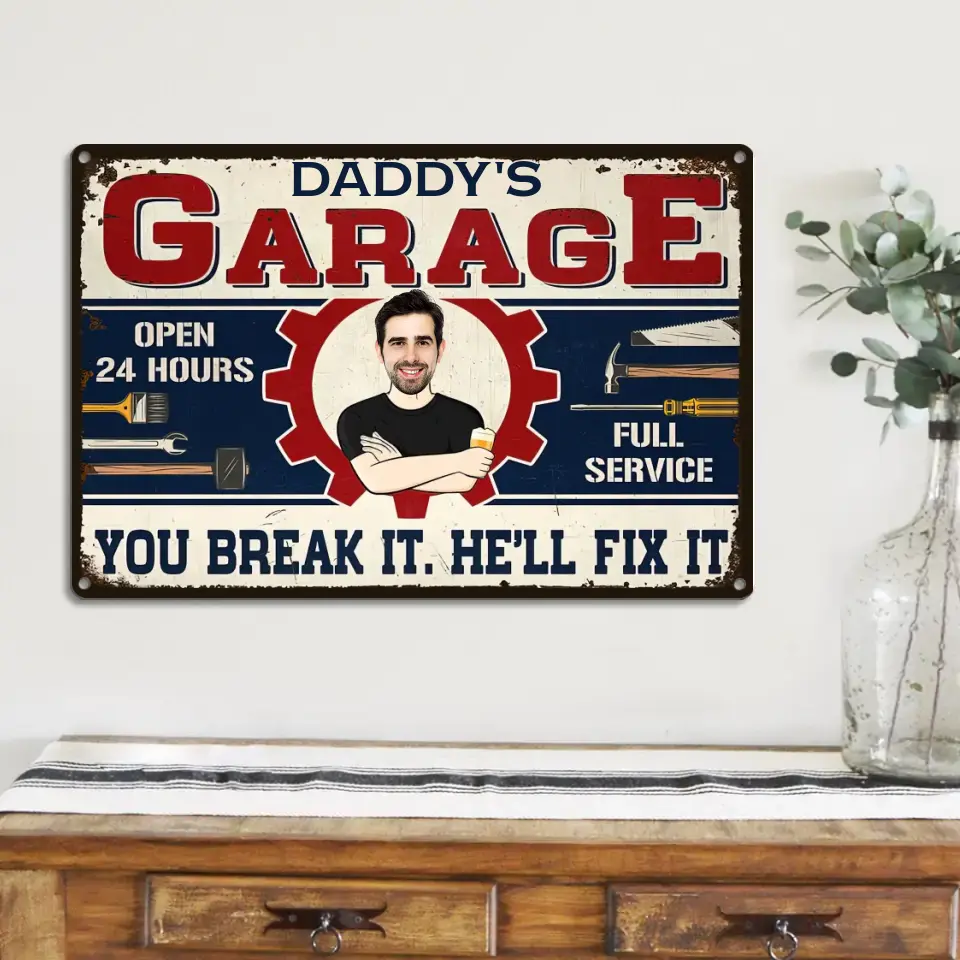 You Break It He Will Fix It - Printed Metal Sign