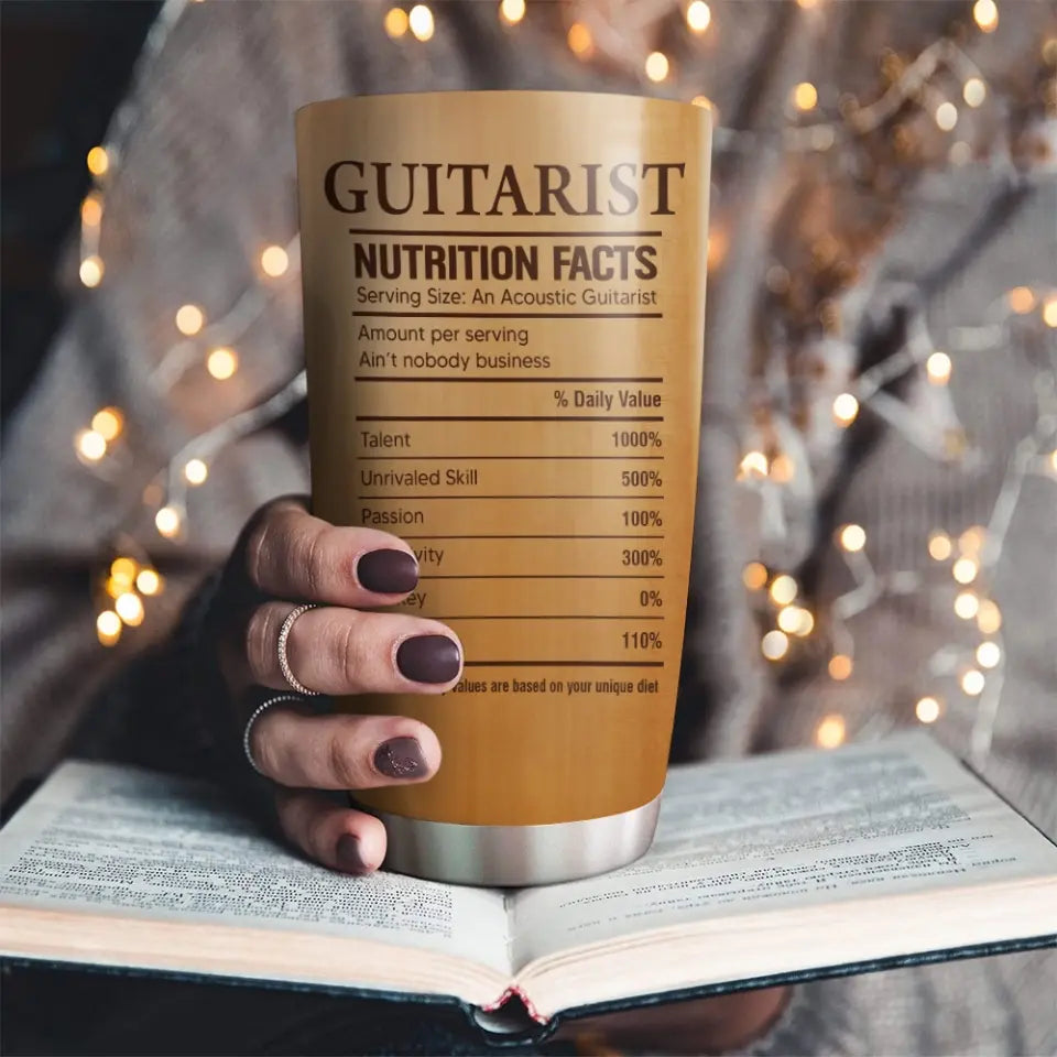 Guitarist Nutrition Facts Custom Tumbler Gift For Guitar Lovers