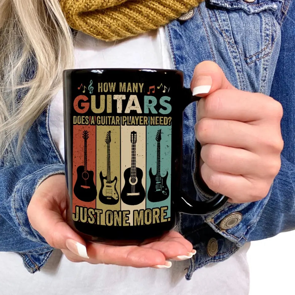 How Many Guitars Does A Guitar Player Need, Personalized Ceramic Black Mug, Cup Gift For Guitar Lovers