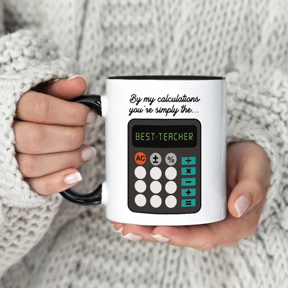 By My Calculations, You're The Best Teacher, White Mug, Gift For Teachers, Math Teachers | 312IHPLNMU1344