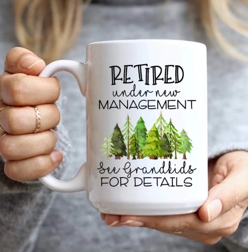 Retired Under New Management - White Mug