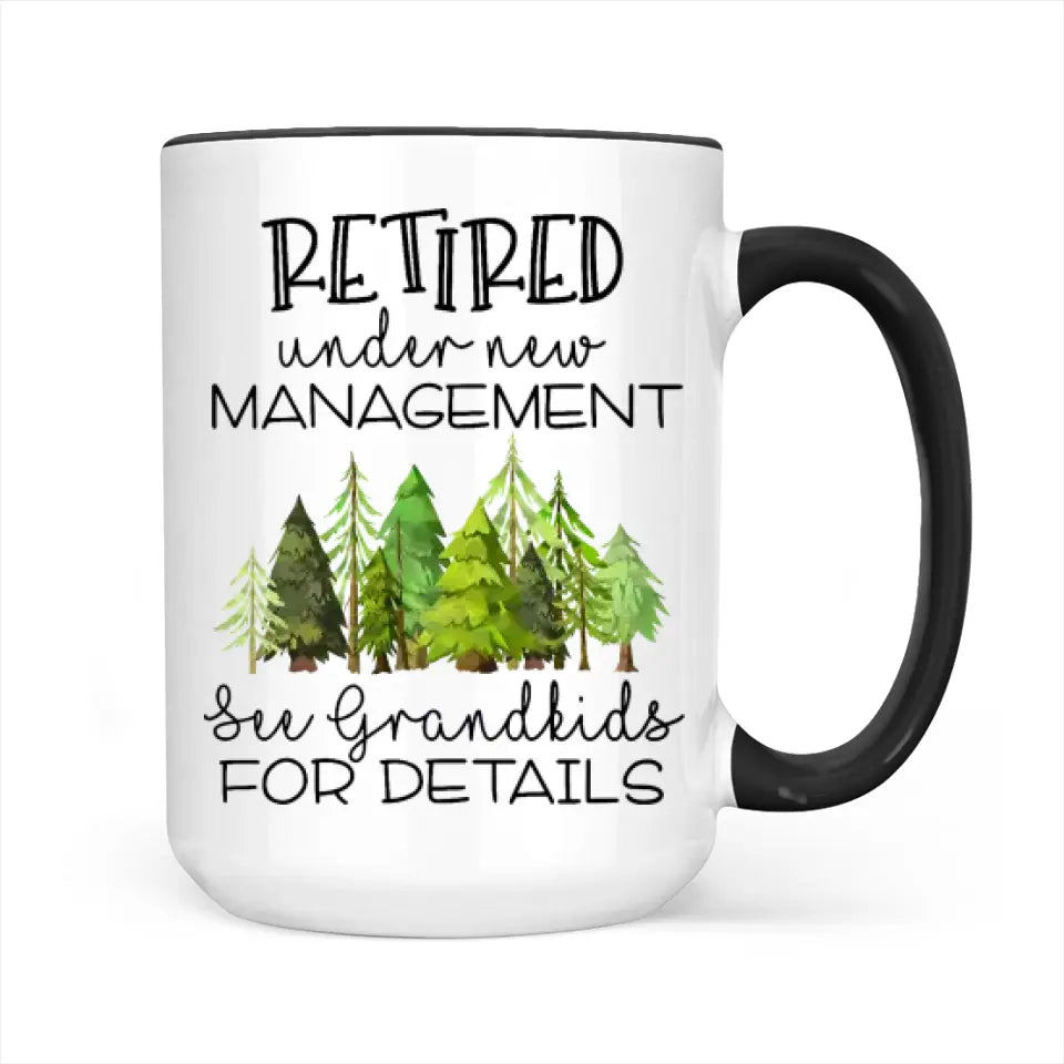 Retired Under New Management - White Mug