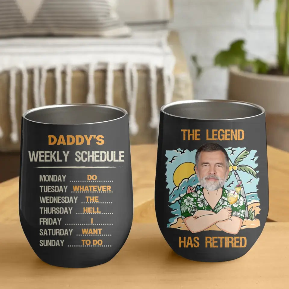 Weekly Schedule, Do Whatever The Hell I Want - Personalized Wine Tumbler