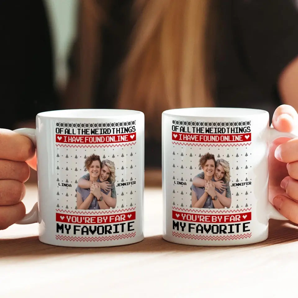 Of All The Weird Things I Have Found Personalized Mug