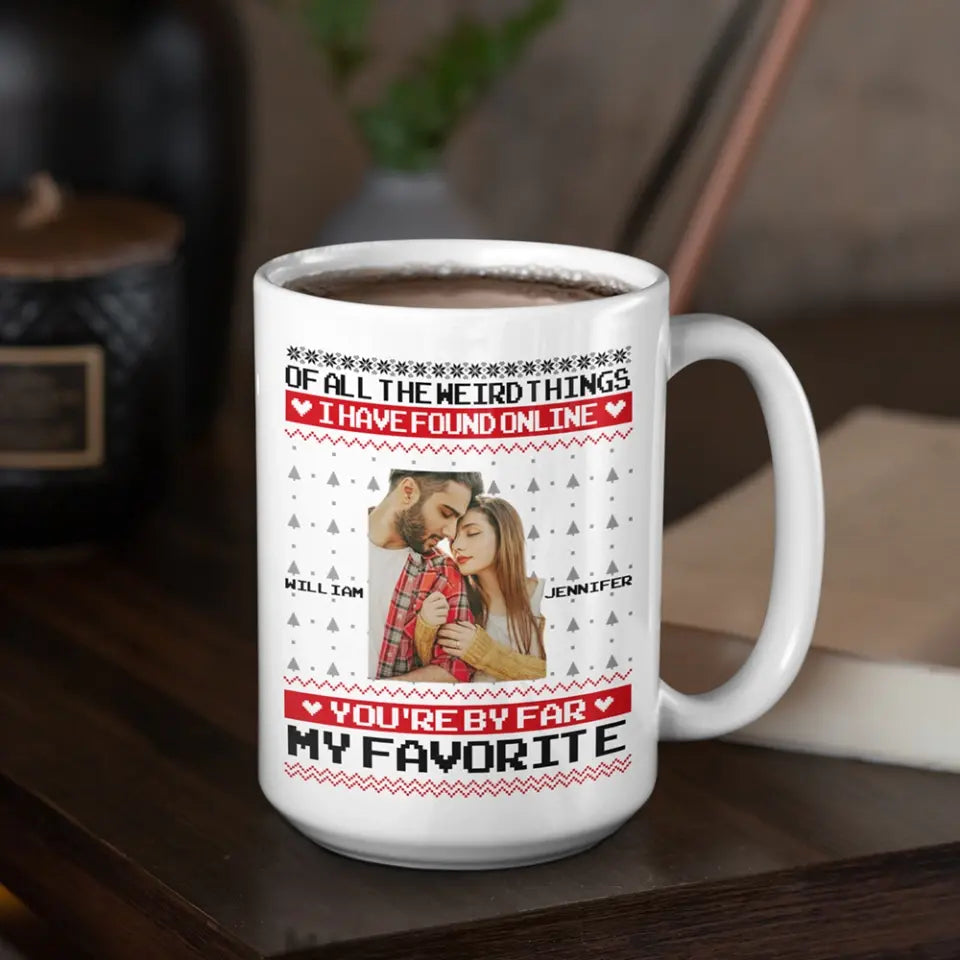 Of All The Weird Things I Have Found Personalized Mug