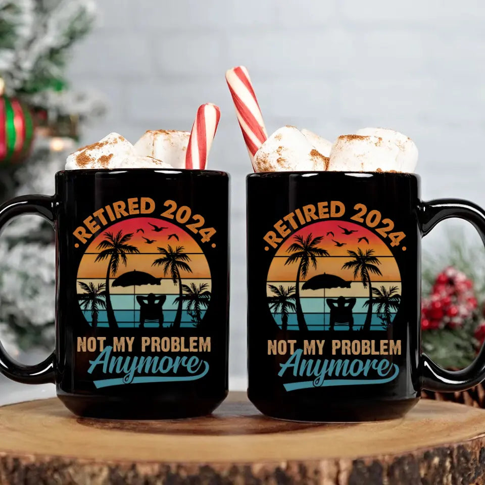 Retired 2025 Not My Problem Anymore, Funny Retirement Saying Black Mug, Vintage Gift For Retirement