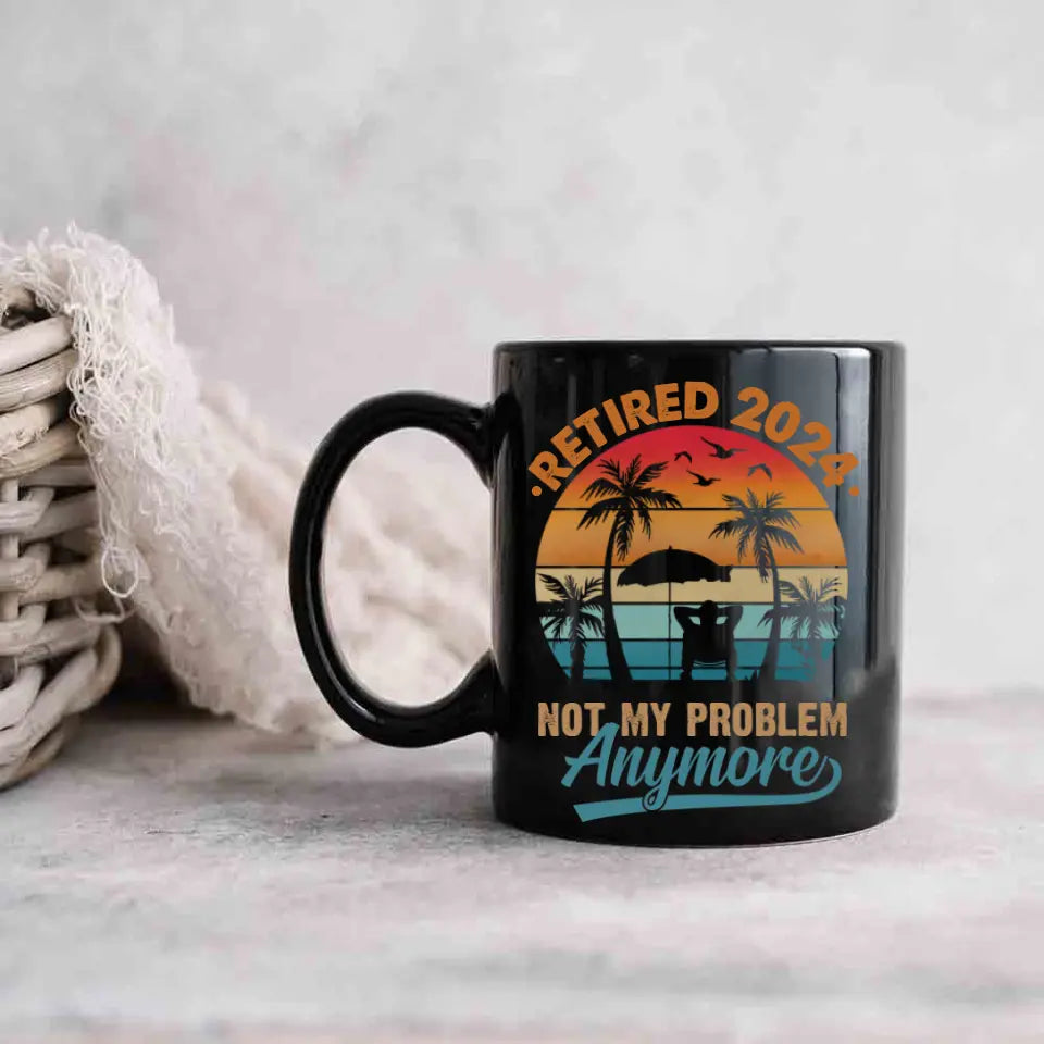 Retired 2025 Not My Problem Anymore, Funny Retirement Saying Black Mug, Vintage Gift For Retirement