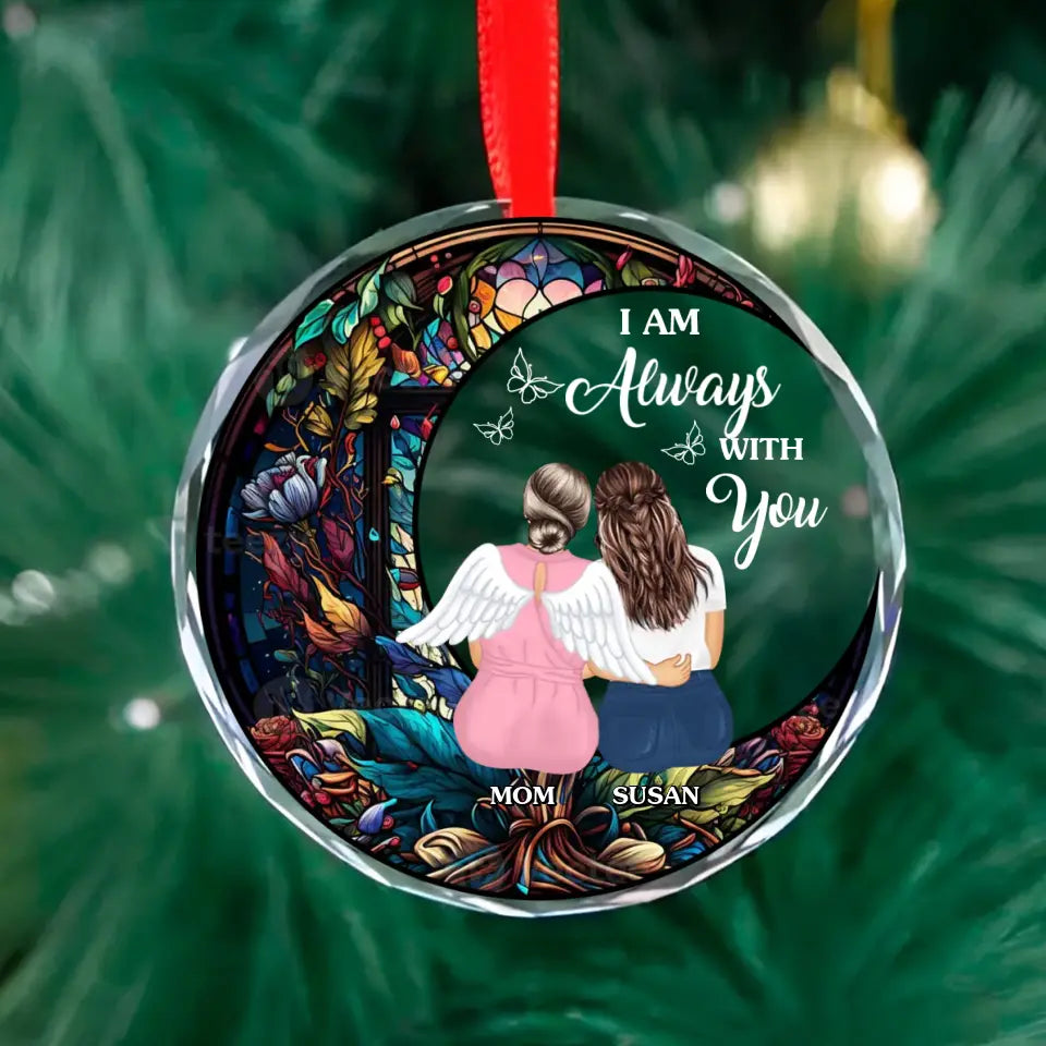 I Am Always With You Custom Glass Ornament