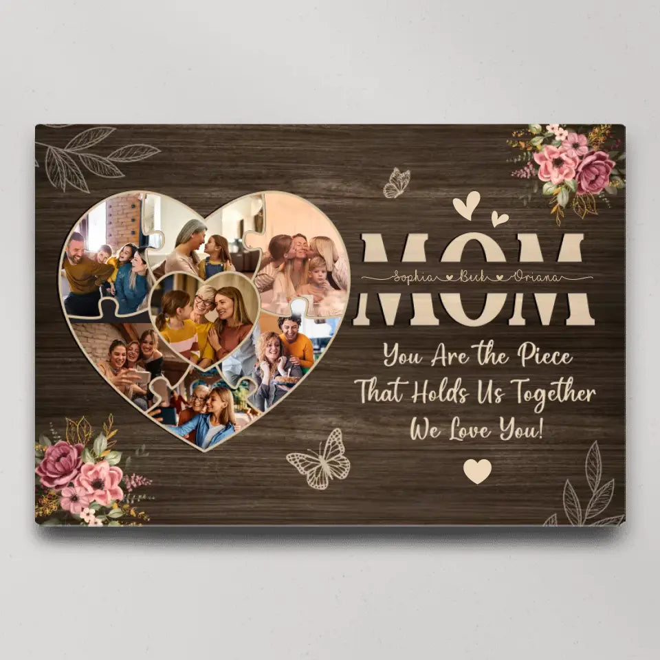 Mom You Are The Piece Upload Photo Canvas Poster