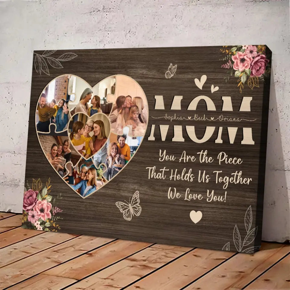 Mom You Are The Piece Upload Photo Canvas Poster