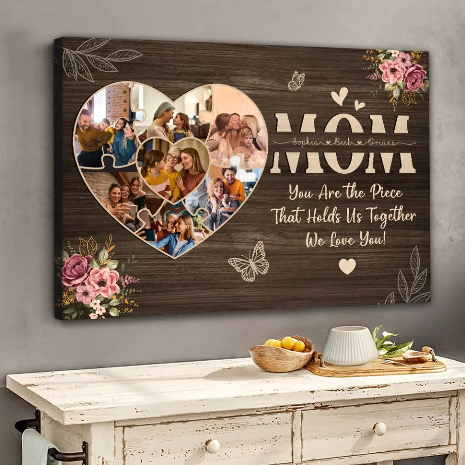 Mom You Are The Piece Upload Photo Canvas Poster