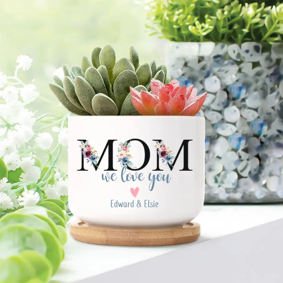 Mom We Love You Ceramic Plant Pot Personalized Kid's Name Gift for Mommy