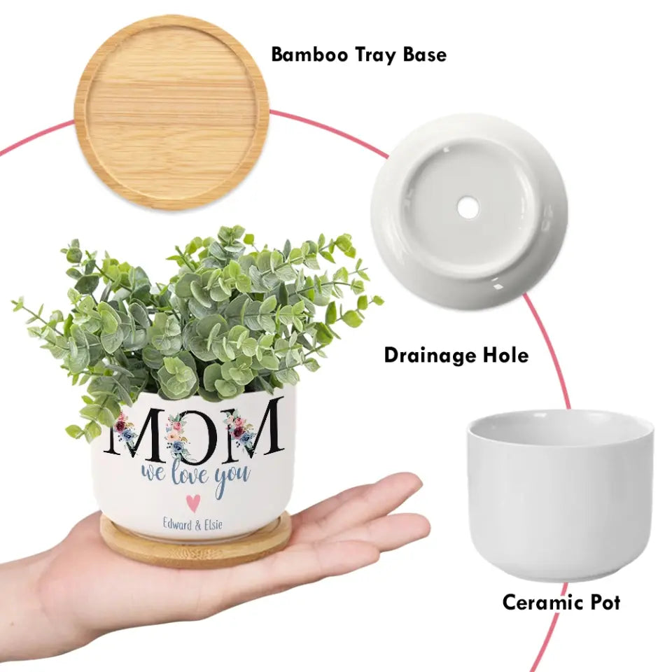 Mom We Love You Ceramic Plant Pot Personalized Kid's Name Gift for Mommy