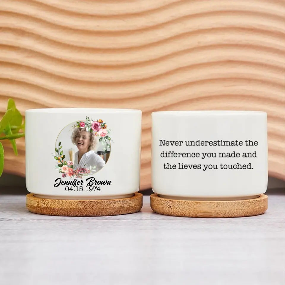 Never Underestimate the Difference You Made and the Lives You Touched Plant Pot Gift for Boss Coworker