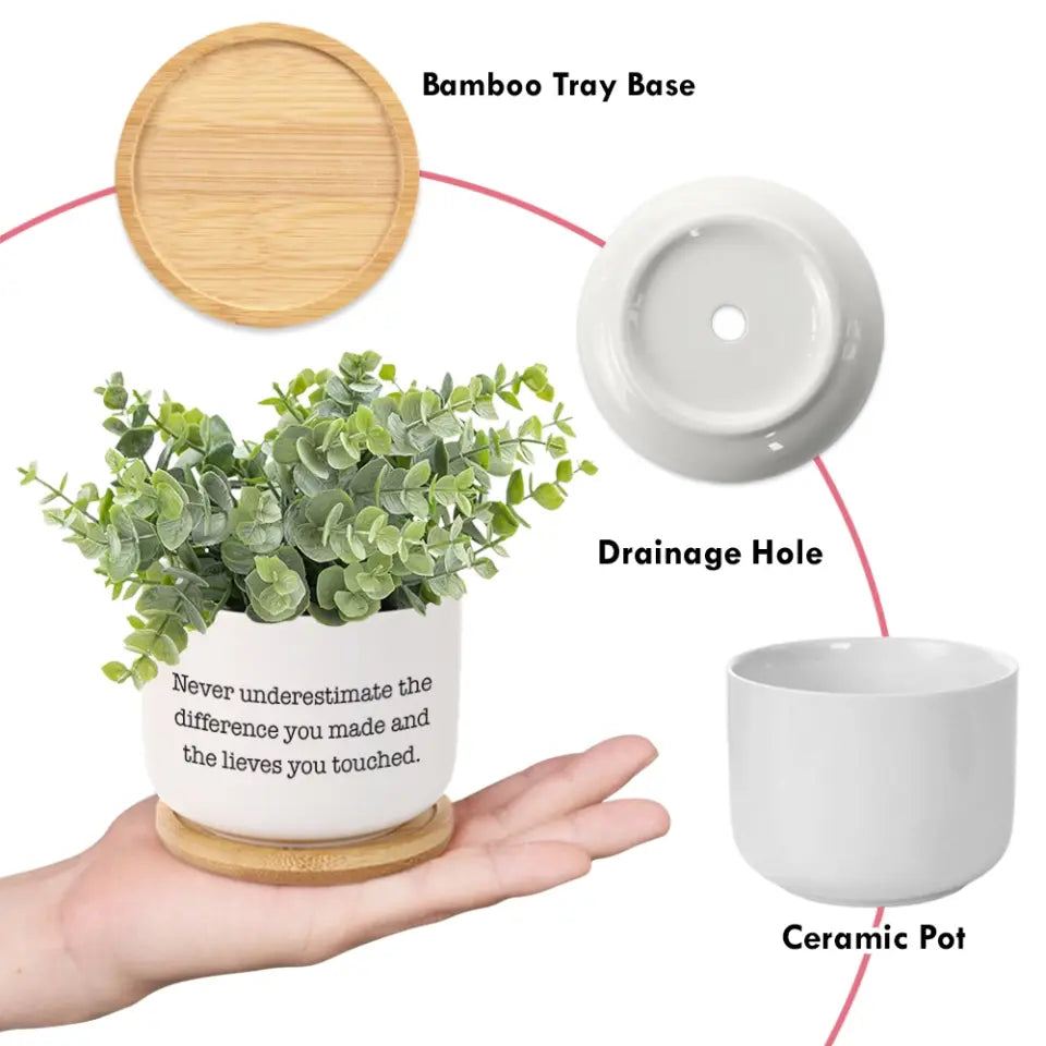 Never Underestimate the Difference You Made and the Lives You Touched Plant Pot Gift for Boss Coworker