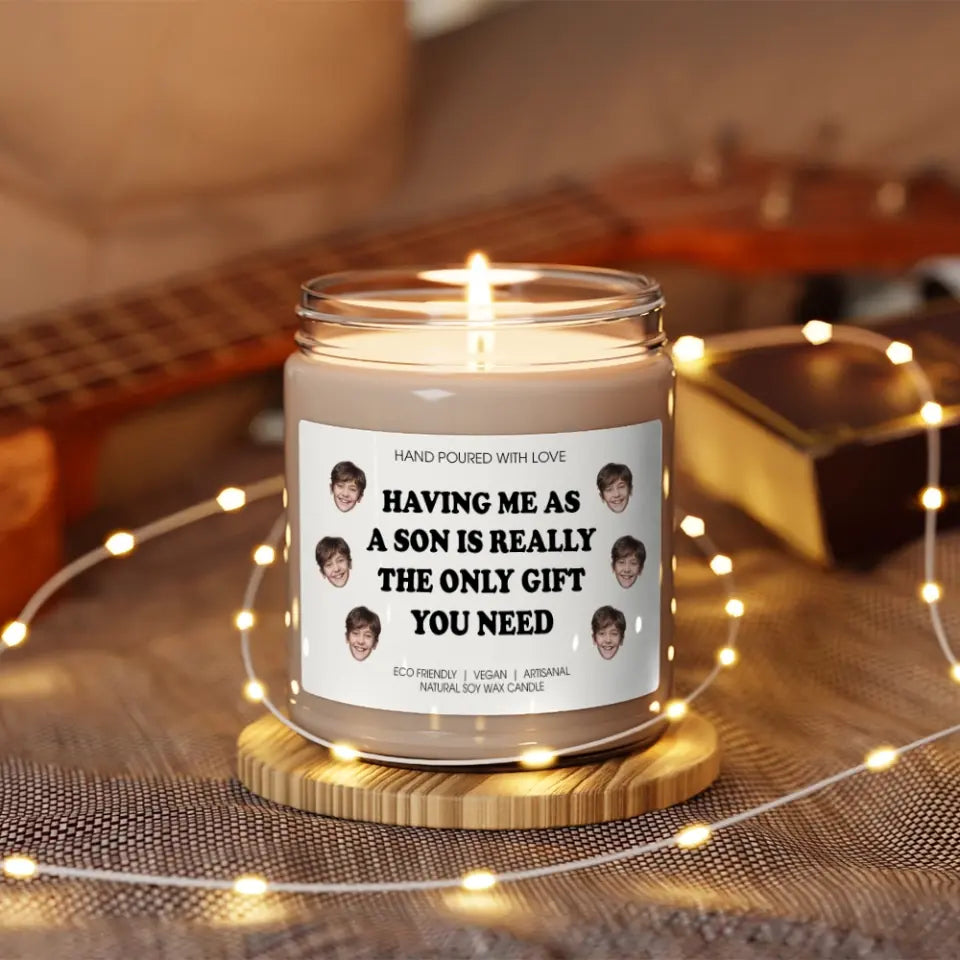 Having Me as a Son is The Only Gift You Need Custom Face Candle Gift for Mom from Son