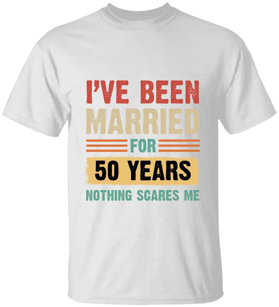 I've Been Married for 50 Years Anniversary Shirt Gift for Parents Husband Wife