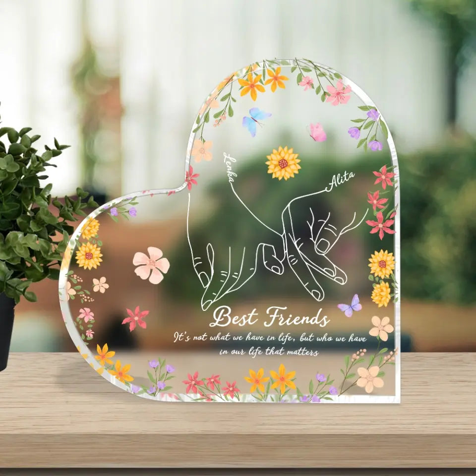 Best Friends It's Not What We Have In Life Heart-shaped Plaque