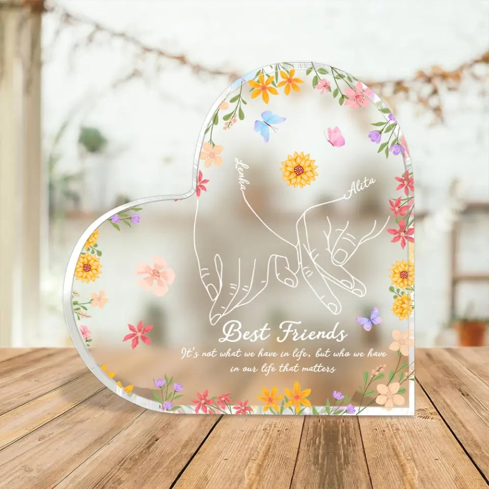 Best Friends It's Not What We Have In Life Heart-shaped Plaque