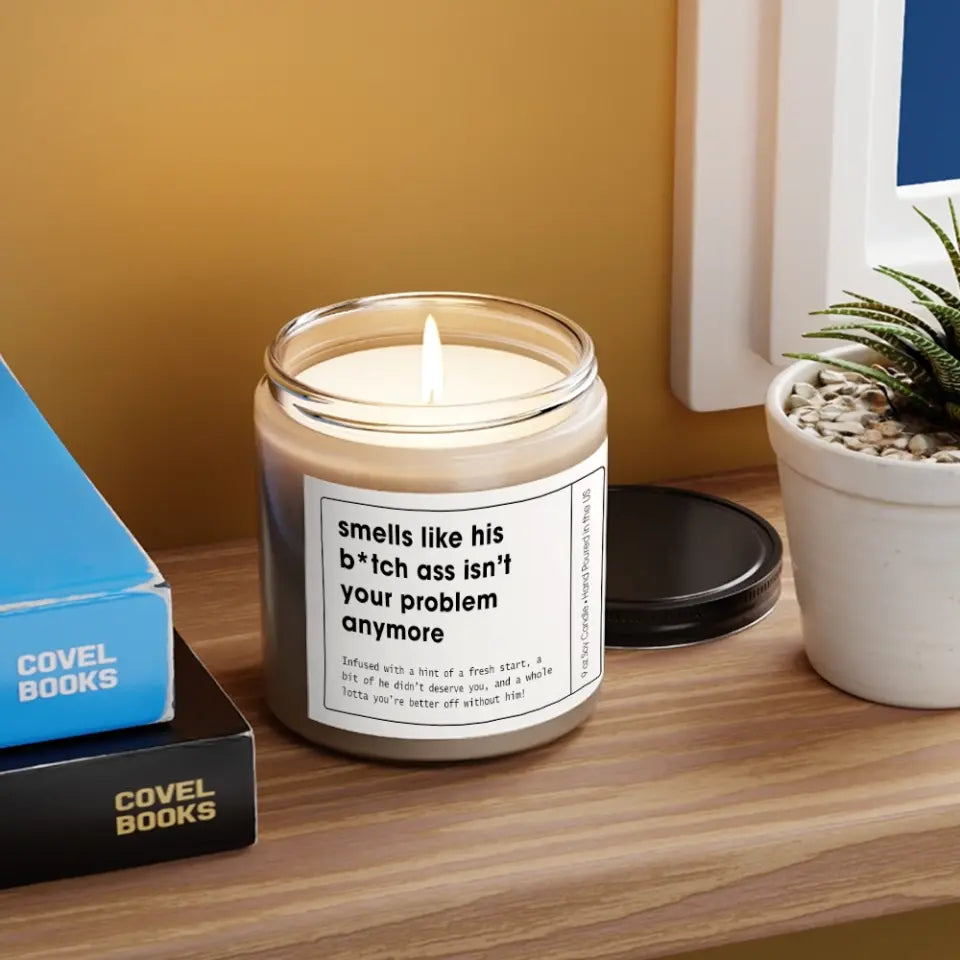 Isn't Your Problem Anymore Funny Scented Candle