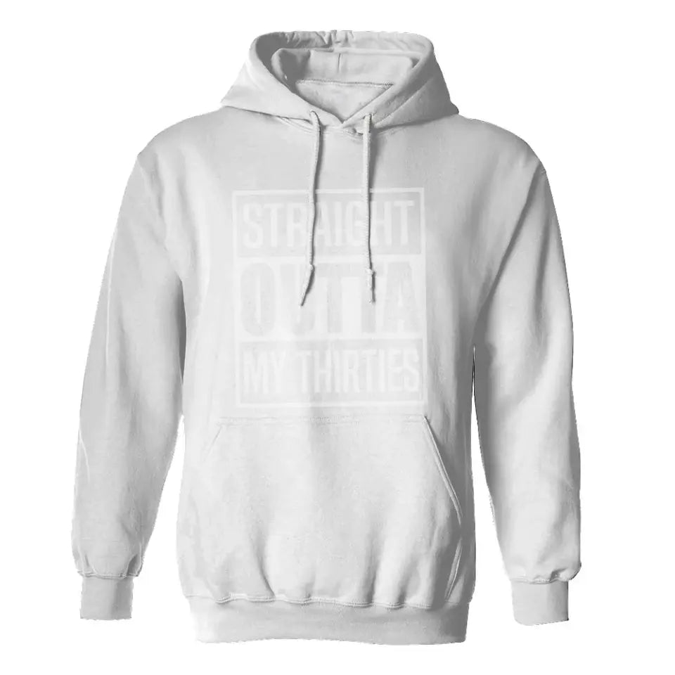 Straight Outta My Thirties Personalized Hoodie
