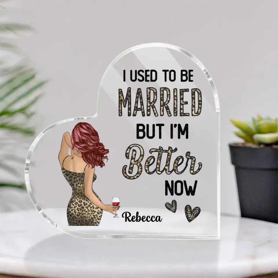 Divorce Gift for Myself, Best Friend, Sister - Personalized Hair & Skin - Heart Acrylic Plaque - Funny Gift for Women