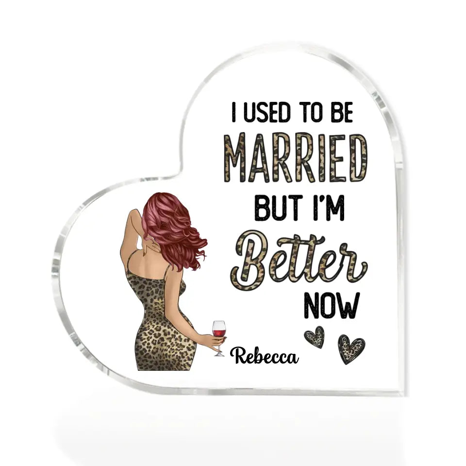 Divorce Gift for Myself, Best Friend, Sister - Personalized Hair & Skin - Heart Acrylic Plaque - Funny Gift for Women