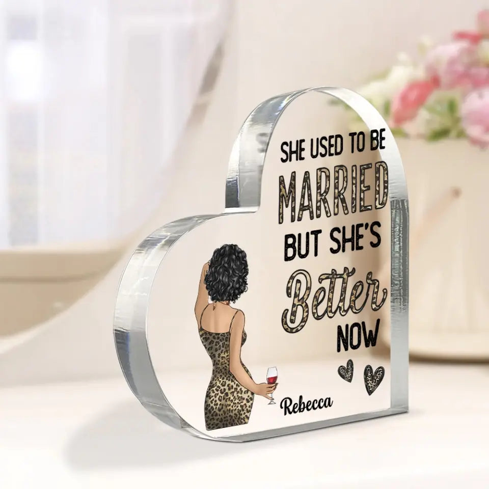 Divorce Gift for Myself, Best Friend, Sister - Personalized Hair & Skin - Heart Acrylic Plaque - Funny Gift for Women
