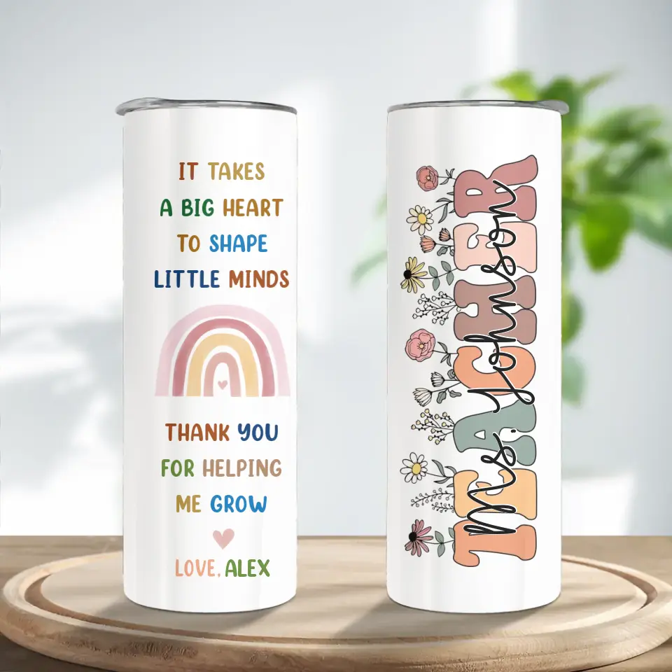 It Takes a Big Heart to Shape Little Minds 20oz Skinny Tumbler Teachers Birthday Appreciation Gift