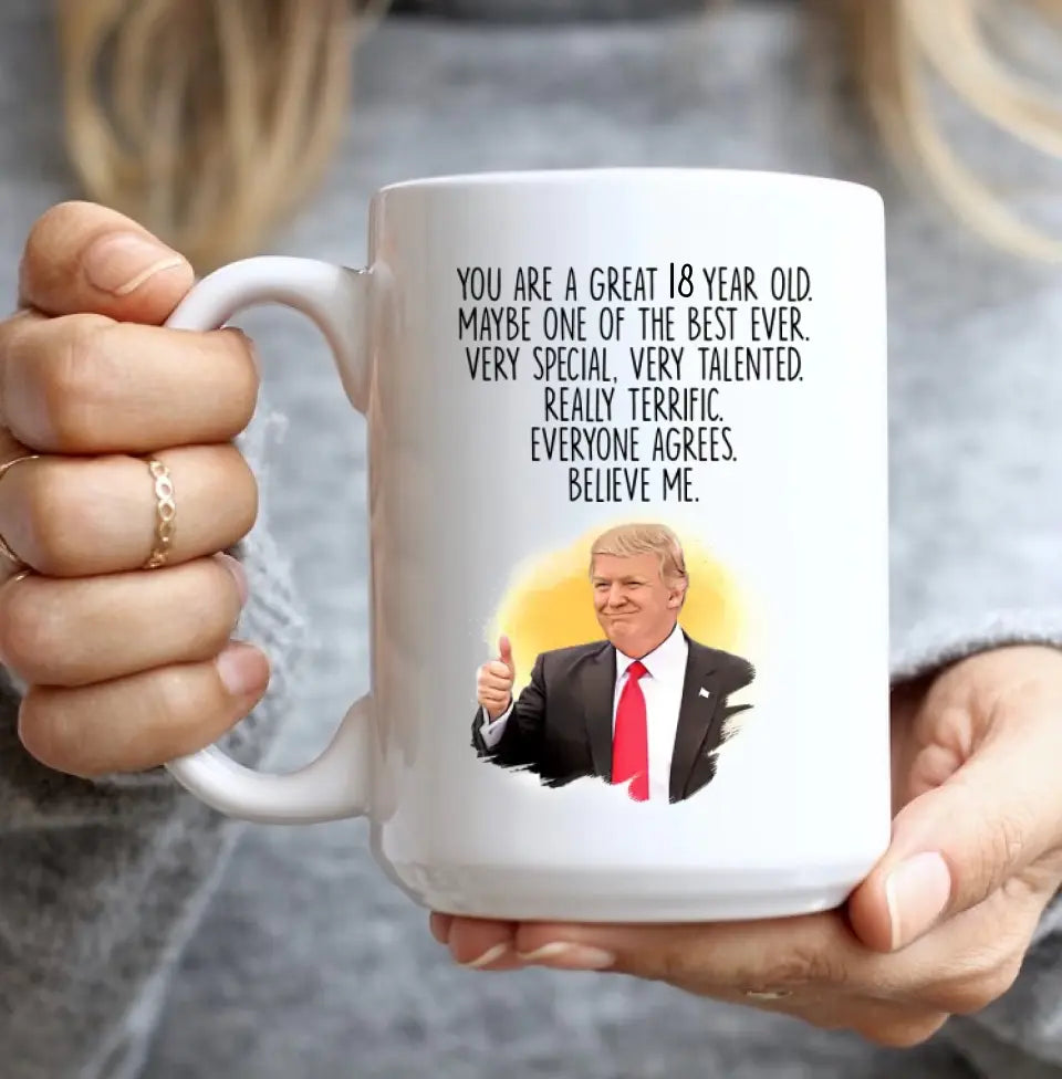You Are a Great 18 Year Old Very Special Talented Funny White Mug 18th Birthday Gift