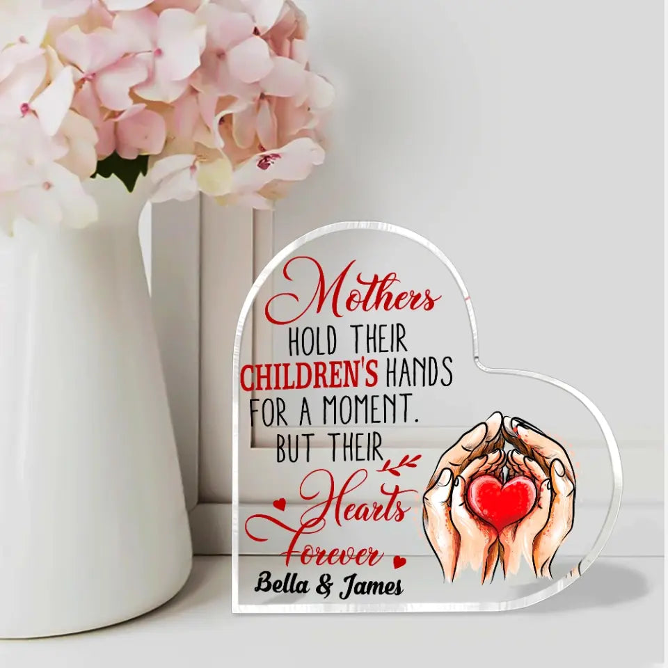 Mothers Hold Their Children's Hands Personalized Heart Acrylic Plaque
