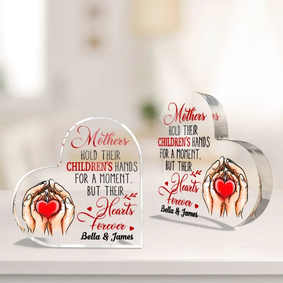Mothers Hold Their Children's Hands Personalized Heart Acrylic Plaque