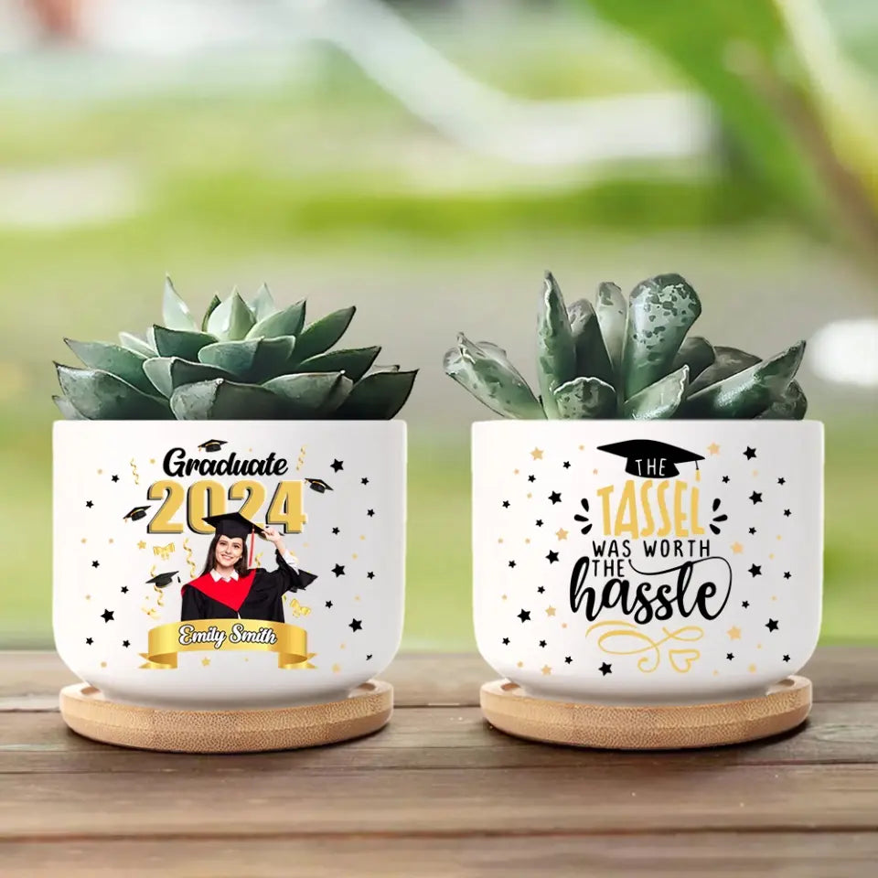 The Tassel Was Worth The Hassle Graduation Plant Pot