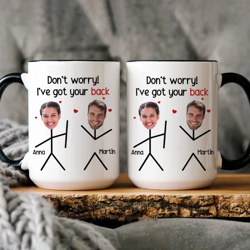 Don't Worry I've Got Your Back White Mug 11oz 15oz