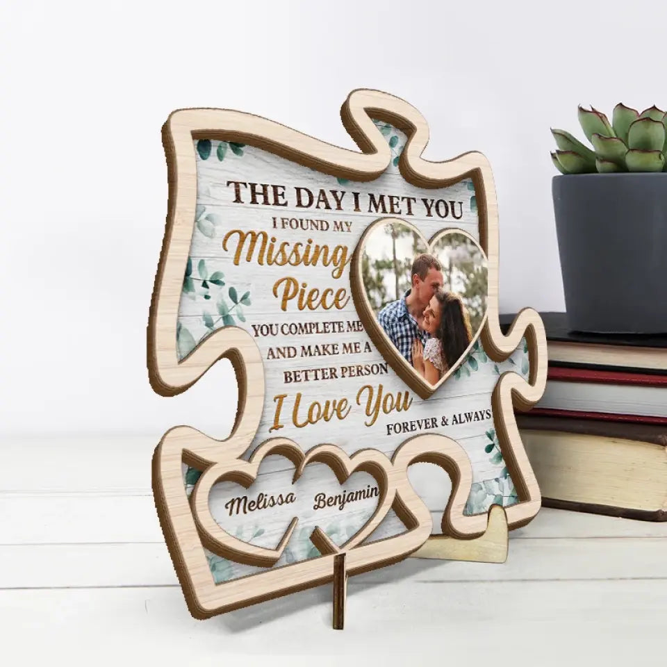 Couple Wooden Sign Personalized Valentine Gifts - The Day I Met You I Found My Missing Piece - Personalized Puzzle-shaped 2 Layer Wooden Sign - Home Decor Gift for Couples