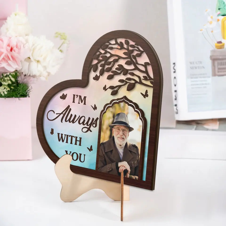 I Am Always With You - 2 Layers Wooden Memorial Tribute - 405IHPLNLP107