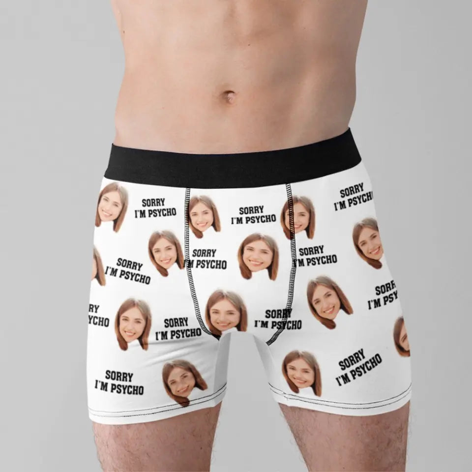 Sorry I'm Psycho - Upload Face Image Men's Boxer Briefs