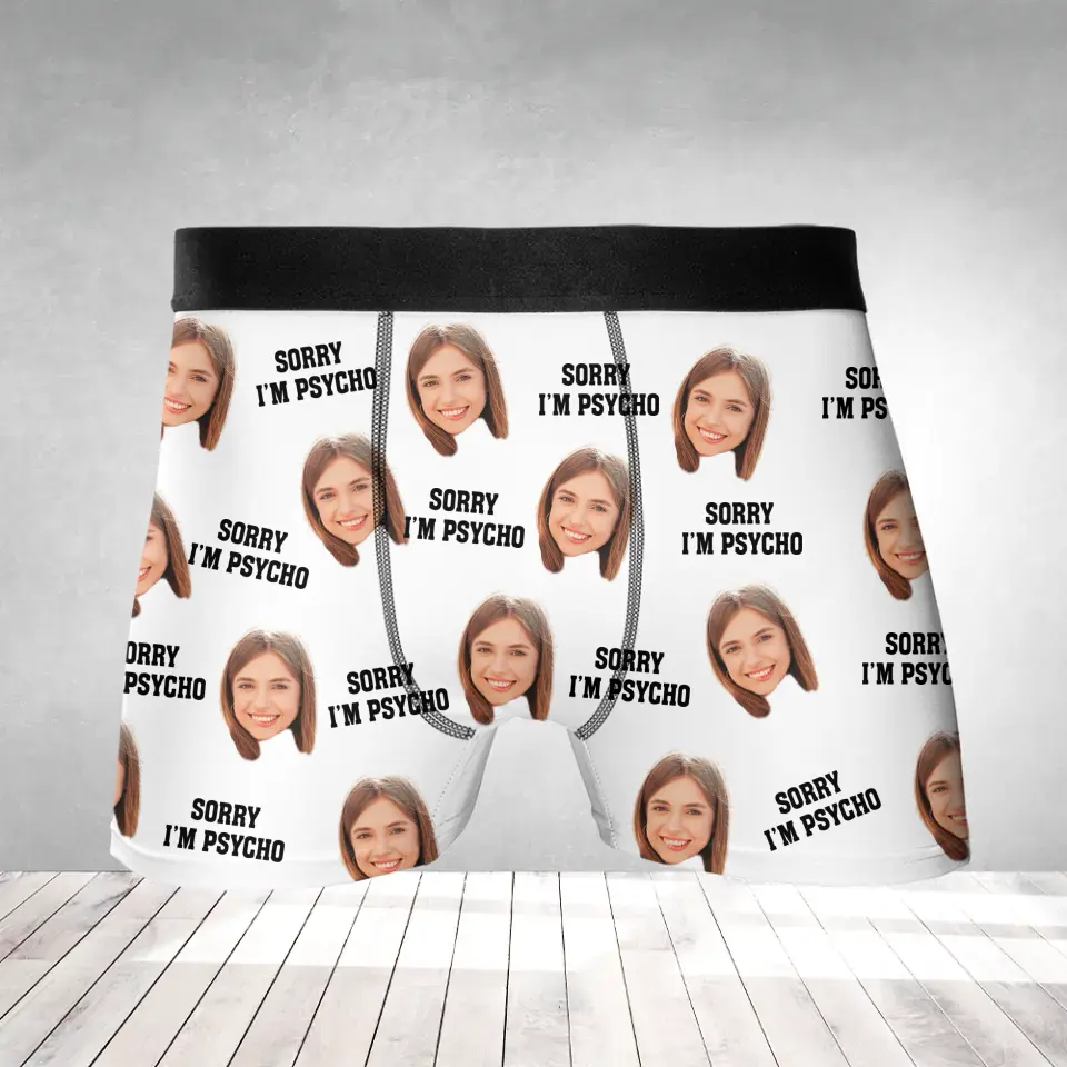 Sorry I'm Psycho - Upload Face Image Men's Boxer Briefs
