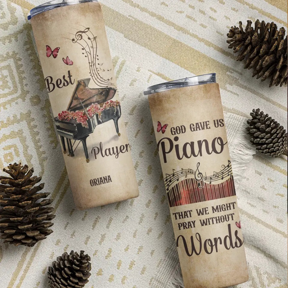 God Gave Us Piano That We Might Pray - Skinny Tumbler
