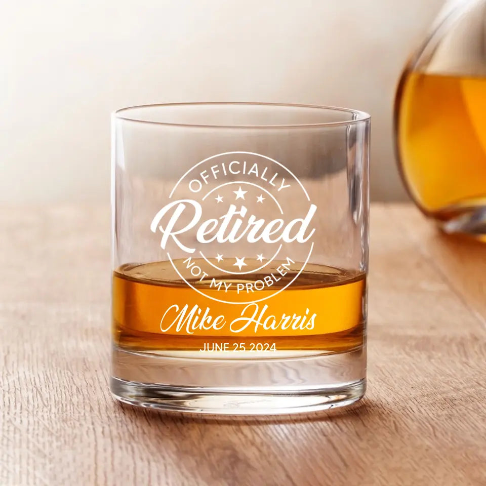 Officially Retired Not My Problem - Bar Glass