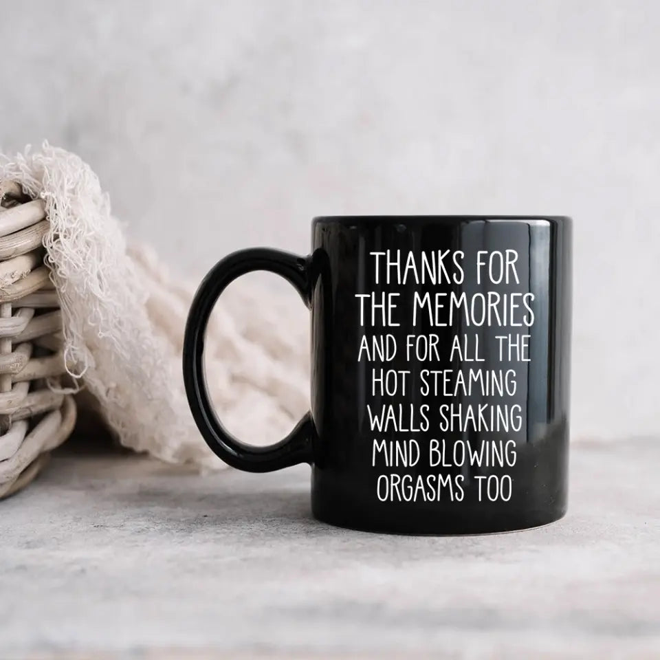 Thanks For The Memories Orgasms - Black Mug
