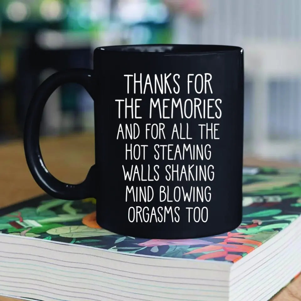 Thanks For The Memories Orgasms - Black Mug