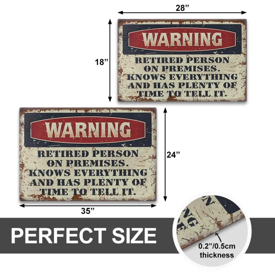 Warning Retired Person On Premises Metal Sign