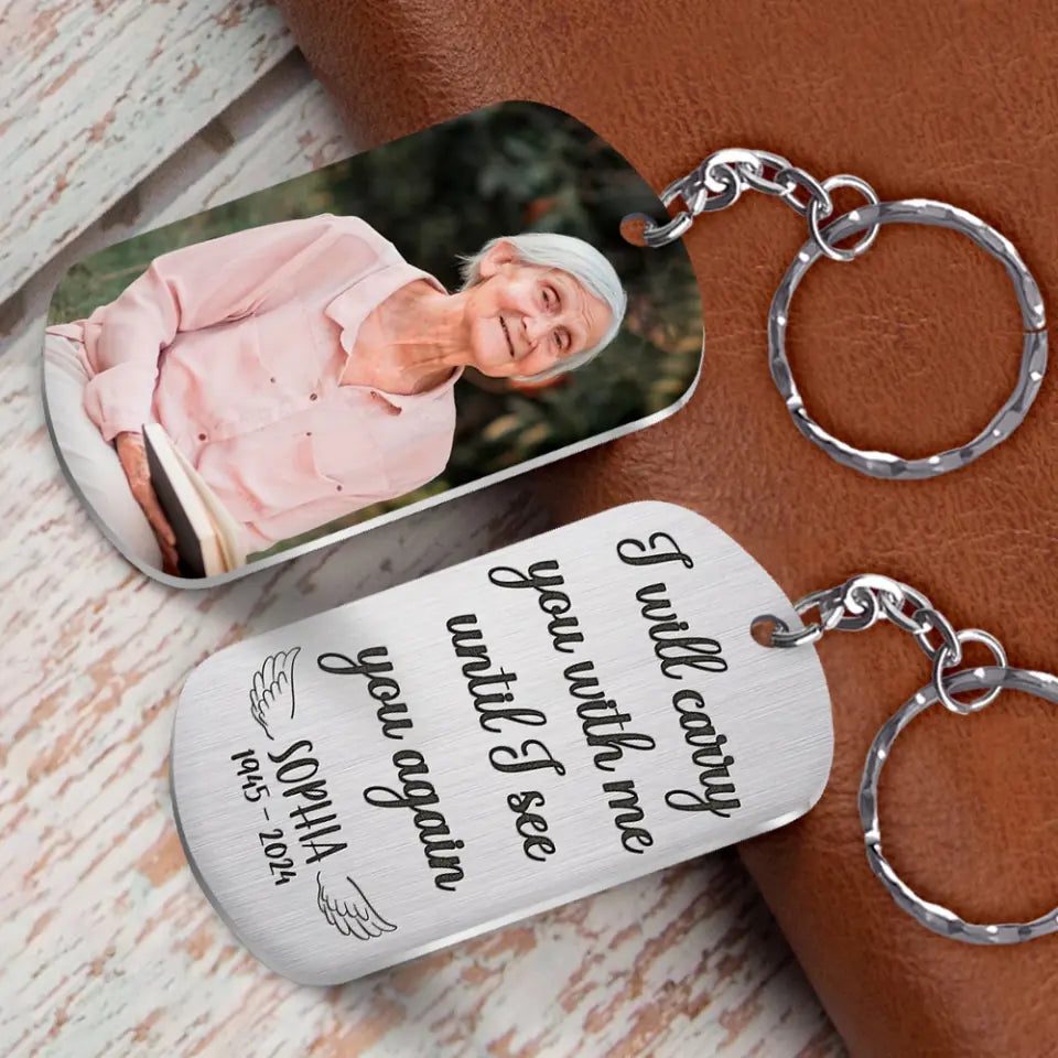 I Will Carry You With Me - Steeless Metal Keychain