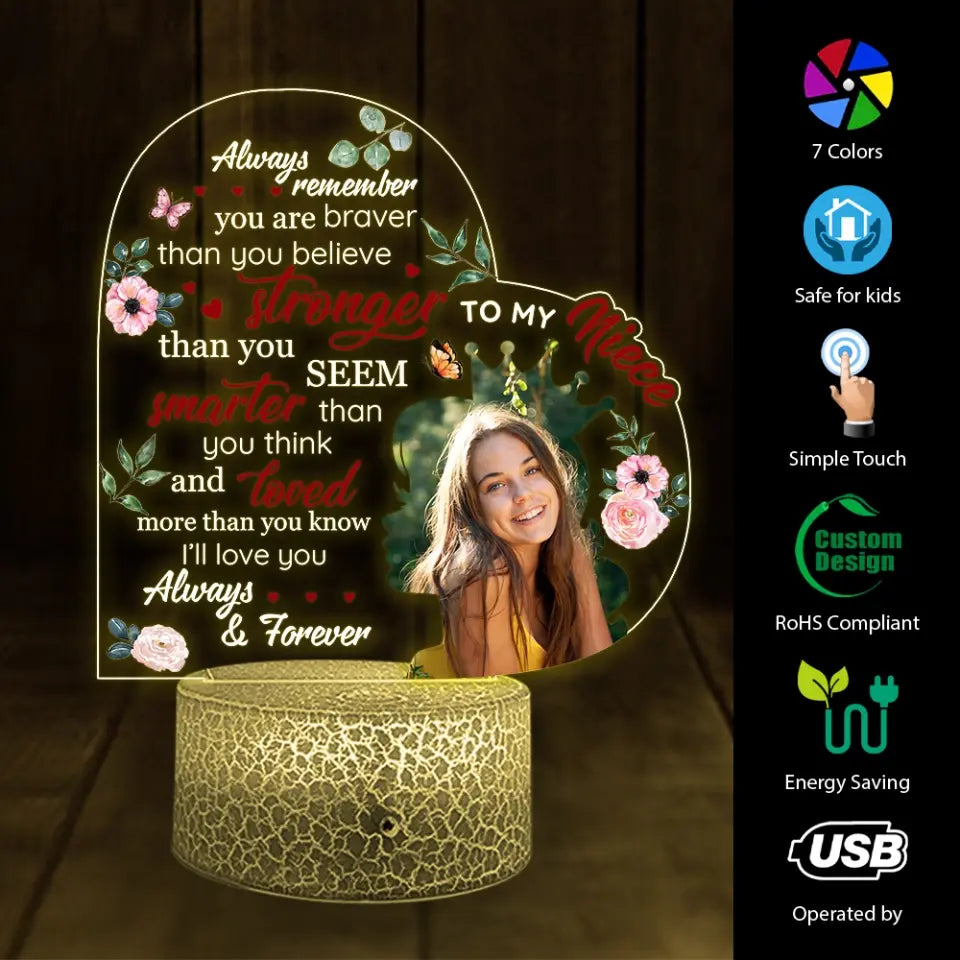 To My Niece Always Remember You Are Braver Upload Photo Led Light
