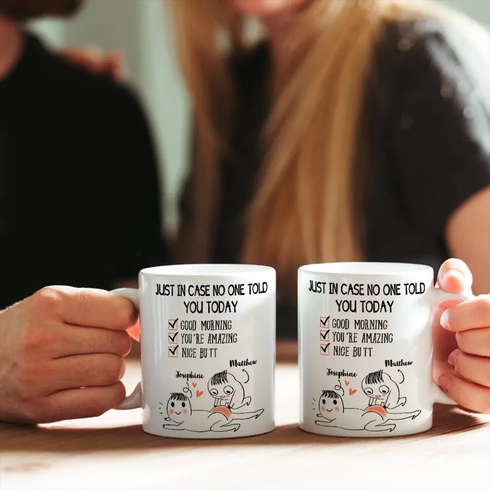 Just In Case No One Told You Today - White Mug