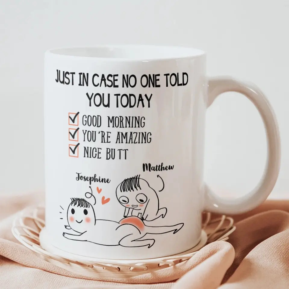 Just In Case No One Told You Today - White Mug
